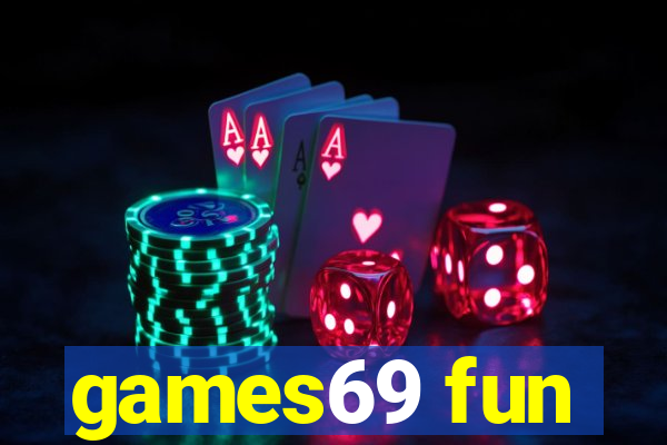 games69 fun